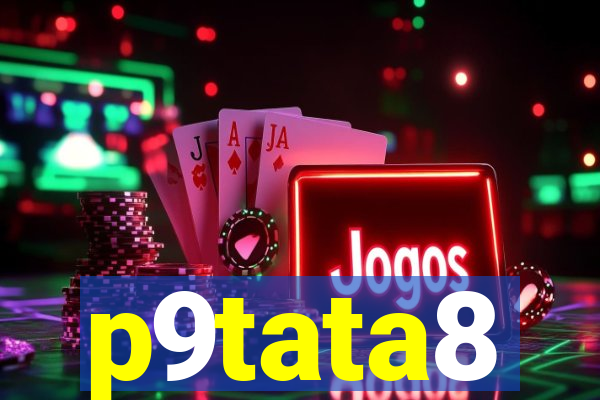 p9tata8