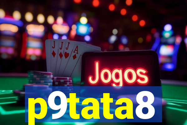 p9tata8