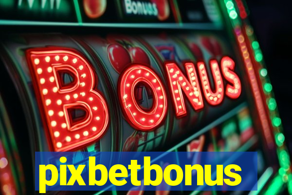 pixbetbonus