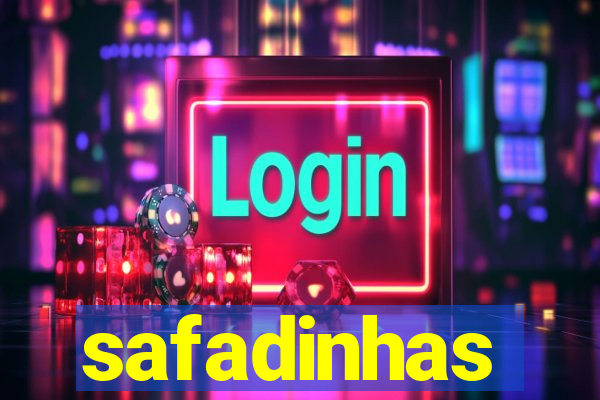 safadinhas