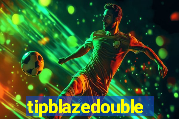 tipblazedouble