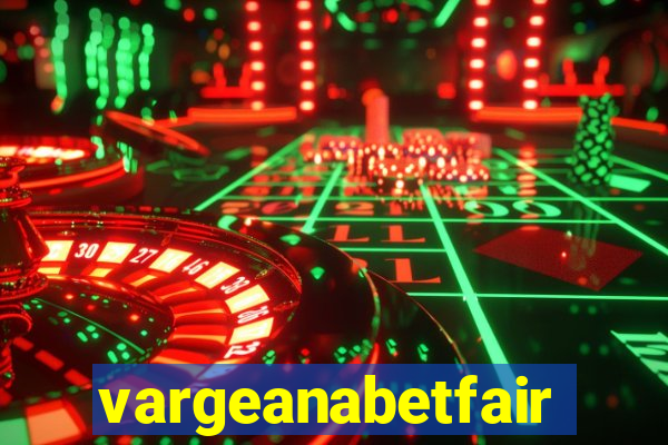 vargeanabetfair