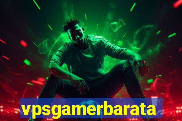vpsgamerbarata