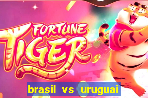 brasil vs uruguai ao vivo multicanais