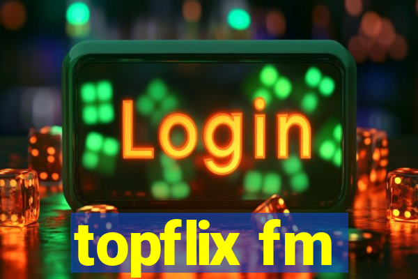 topflix fm