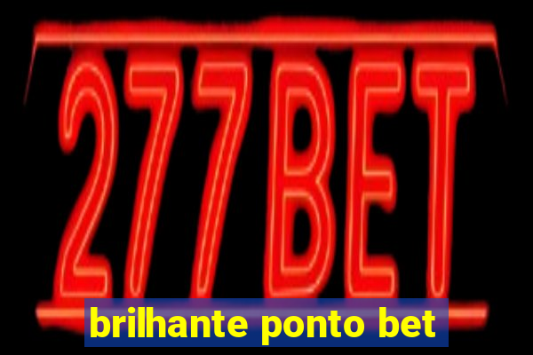 brilhante ponto bet