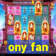 ony fan