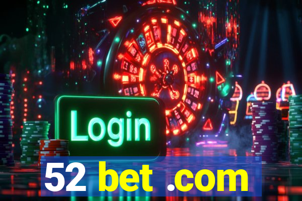 52 bet .com