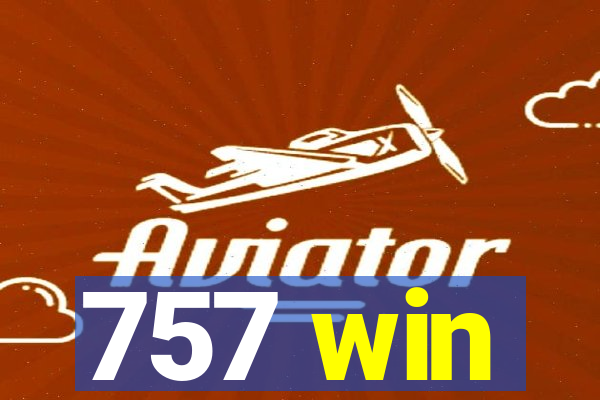 757 win