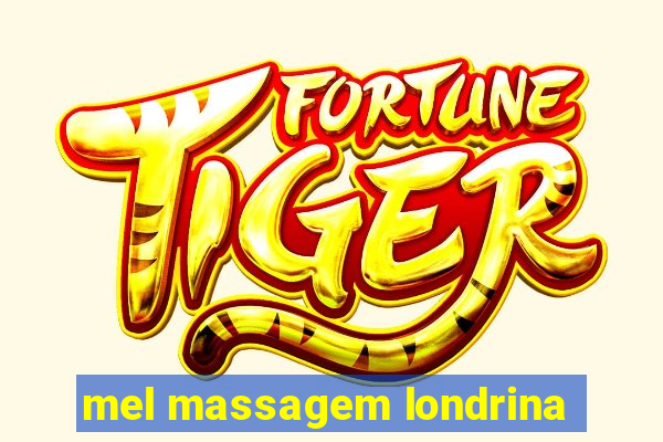 mel massagem londrina