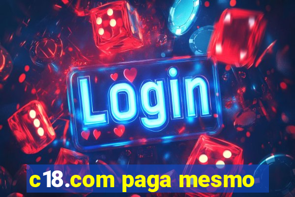 c18.com paga mesmo