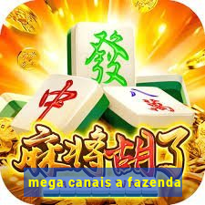 mega canais a fazenda