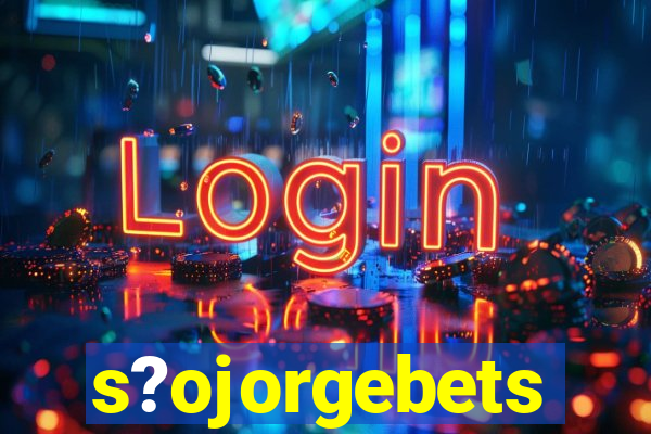 s?ojorgebets