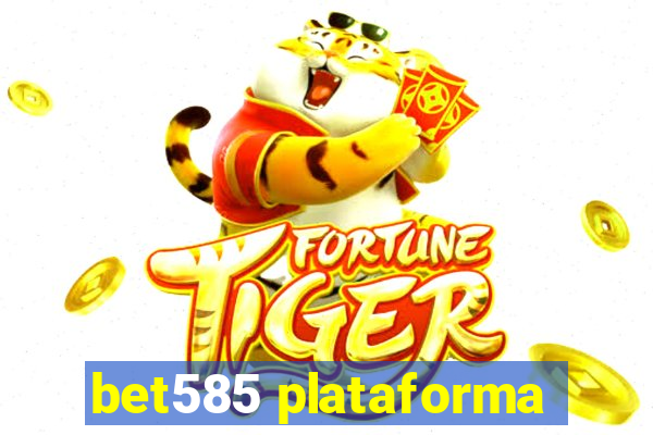 bet585 plataforma