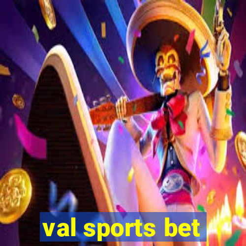 val sports bet