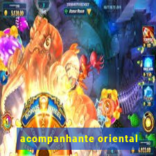 acompanhante oriental