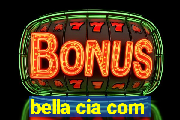 bella cia com