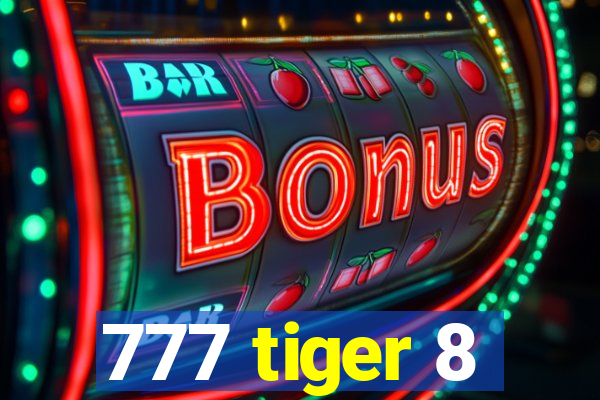 777 tiger 8