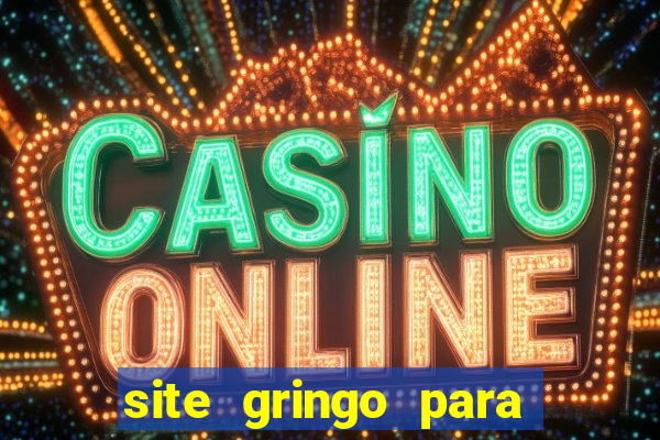 site gringo para ganhar dinheiro