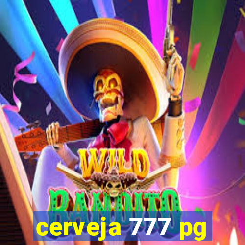 cerveja 777 pg