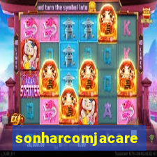 sonharcomjacare