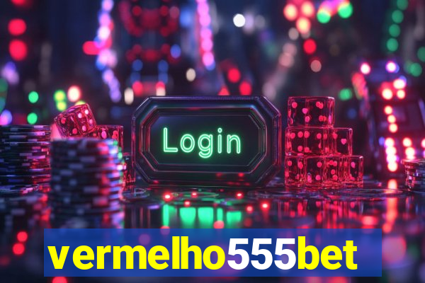 vermelho555bet