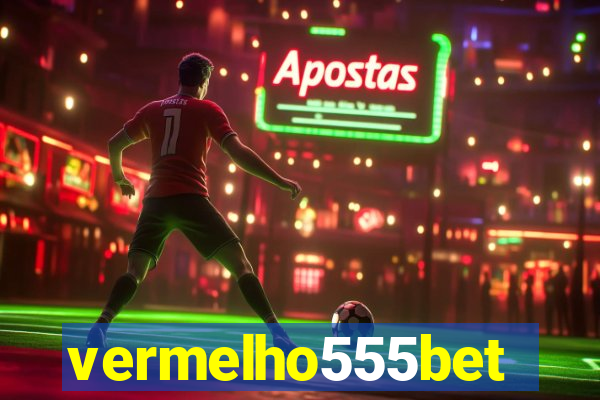 vermelho555bet