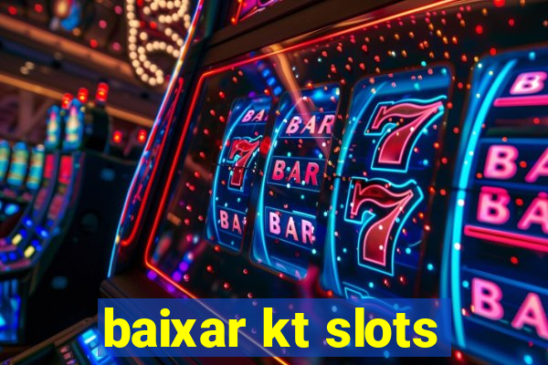baixar kt slots