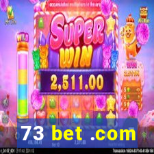 73 bet .com