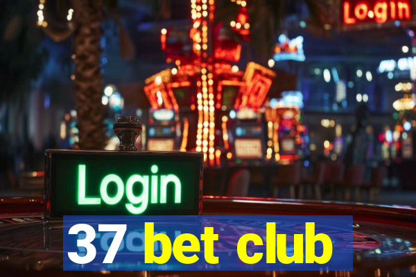 37 bet club