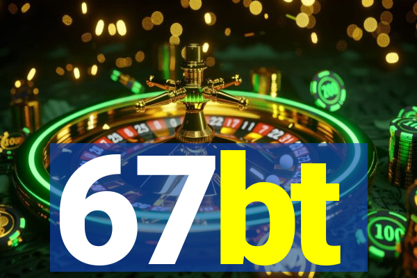 67bt