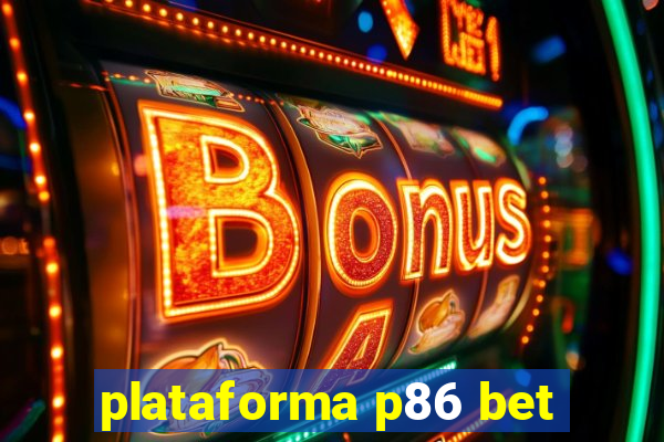 plataforma p86 bet