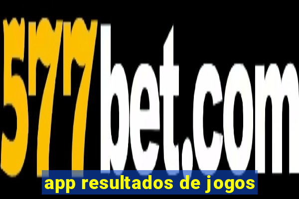 app resultados de jogos