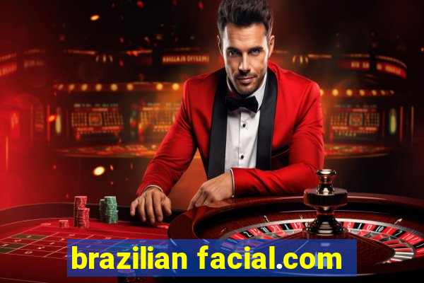 brazilian facial.com