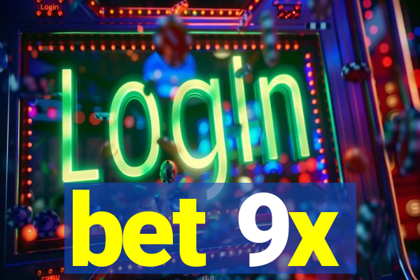 bet 9x