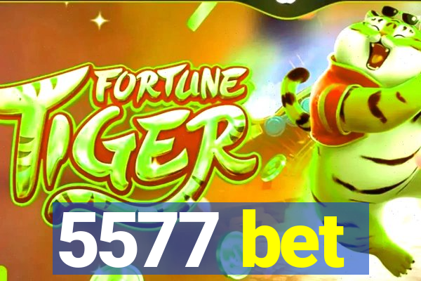 5577 bet