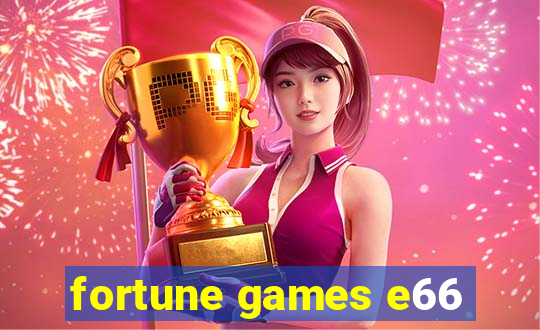 fortune games e66