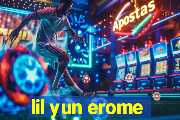 lil yun erome