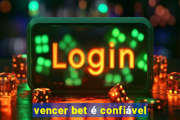 vencer bet é confiável