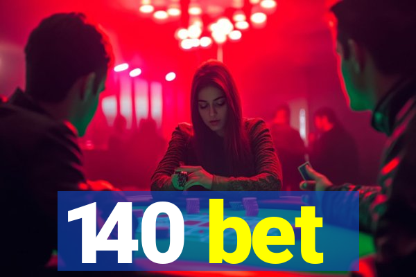 140 bet