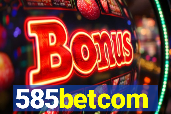 585betcom