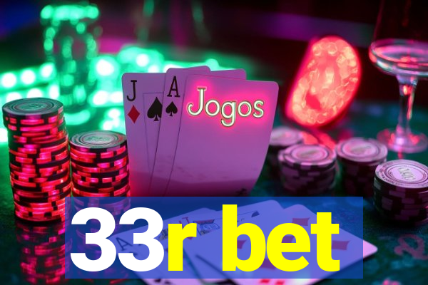 33r bet