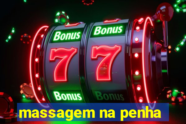 massagem na penha