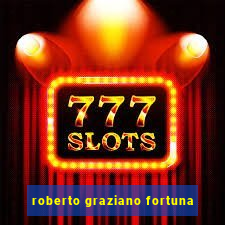 roberto graziano fortuna