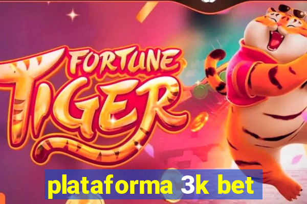 plataforma 3k bet