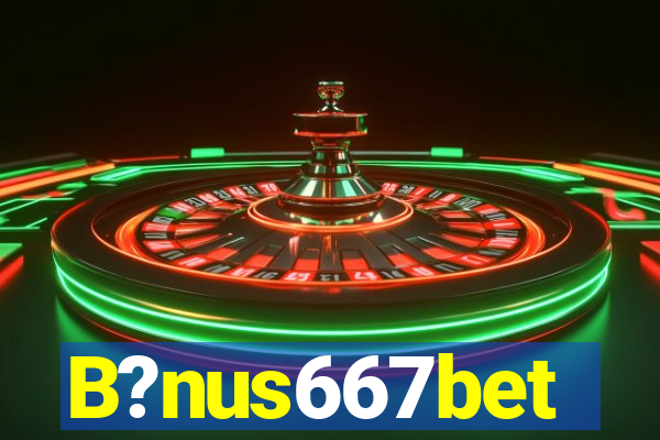 B?nus667bet