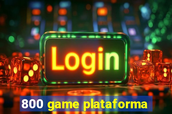 800 game plataforma