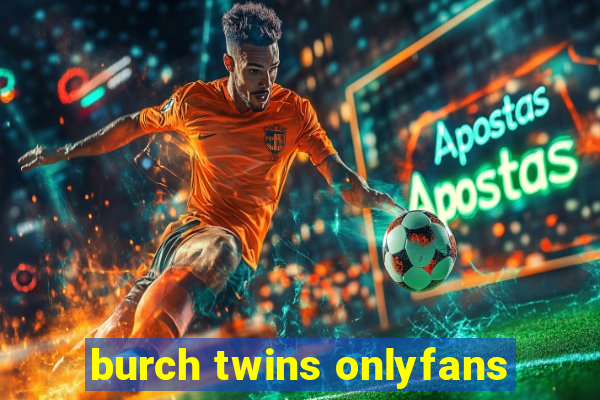 burch twins onlyfans