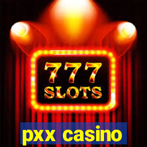 pxx casino