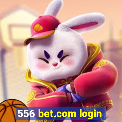 556 bet.com login